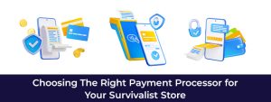 Choosing The Right Payment Processor for Your Survivalist Store