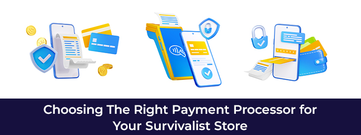 Choosing The Right Payment Processor for Your Survivalist Store
