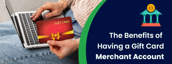 The Benefits of Having a Gift Card Merchant Account