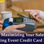 Maximizing Your Sales with Exciting Event Credit Card Processing