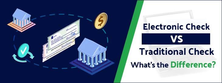 Electronic Check vs. Traditional Check