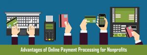 Advantages of Online Payment Processing for Nonprofits