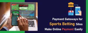 Payment Gateways for Sports Betting Sites - Make Online Payment Easily