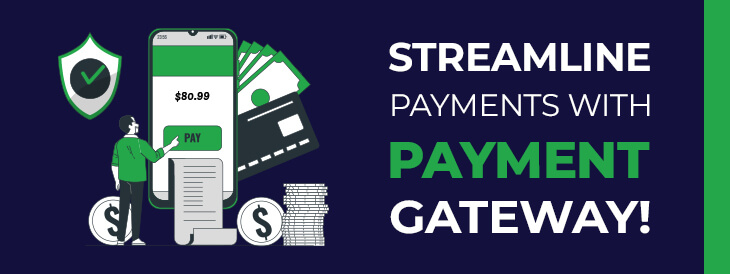 Streamline Payments with Payment Gateway