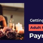 Getting Approved for an Adult Merchant Account-Payment Guru