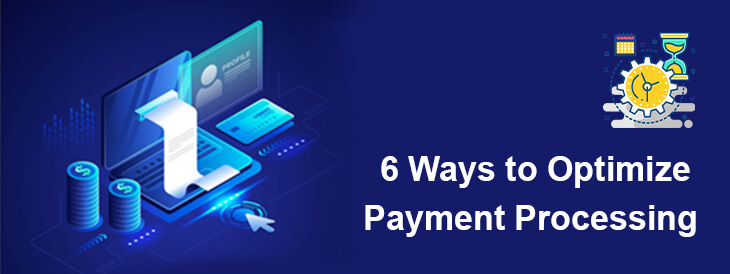 6 Ways to Optimize Payment Processing