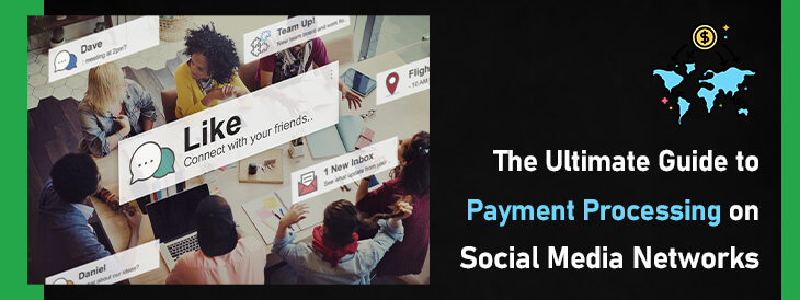 The Ultimate Guide to Payment Processing on Social Media Networks