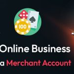 Boosting Your Gambling Online Business-The Power of a Merchant Account