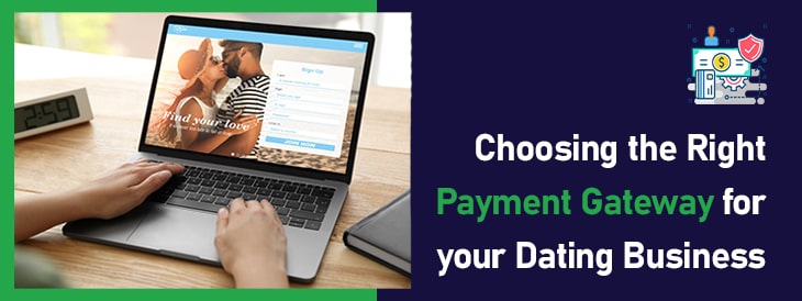 Choosing the Right Payment Gateway for your Dating Business-min