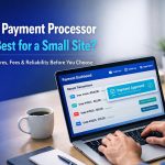 Which Payment Processor is the Best for a Small Site?
